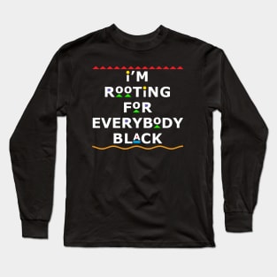 I'm Rooting For Everybody Black Long Sleeve T-Shirt